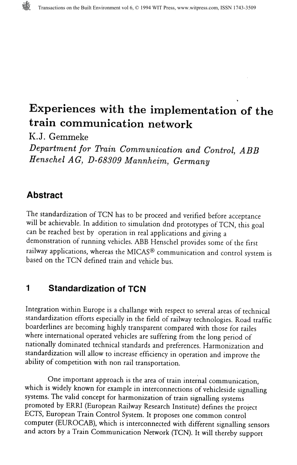 Experiences with the Implementation of the Train Communication Network