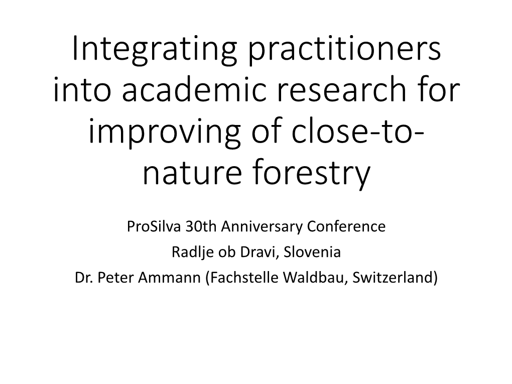 Integrating Practitioners Into Academic Research for Improving of Close-To- Nature Forestry