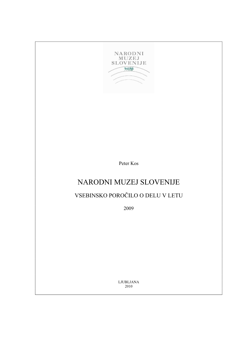Poročilo O Delu Narodnega Muzeja Slovenije Za Leto 2009