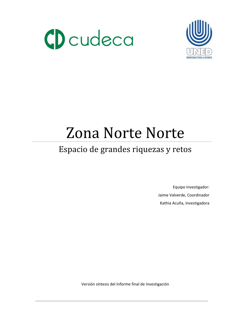 Zona Norte Norte, Espacio De Grandes Riquezas Y Retos