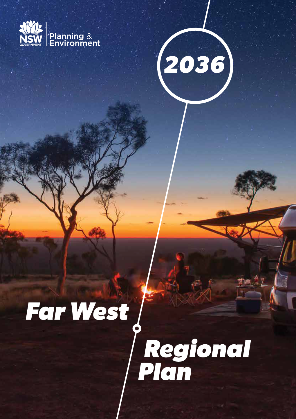 Far West Regional Plan 2036 a FAR WEST REGIONAL PLAN 2036 August 2017 © Crown Copyright 2017 NSW Government