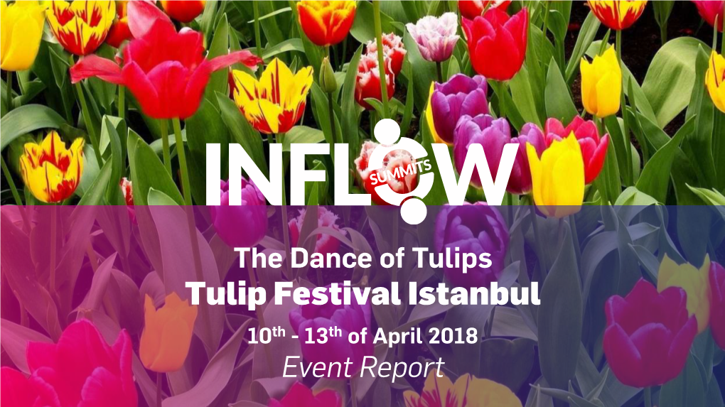 Tulip Festival Istanbul 10Th - 13Th of April 2018 Event Report Tulip Festival Istanbul