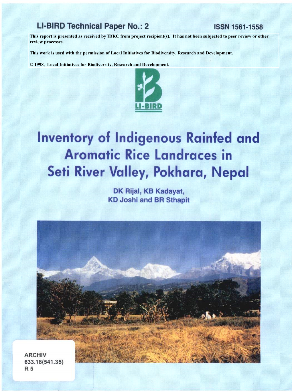 Inventory of Indigenous Rainfed and Aromatic Rice Landraces in Seti River Valley, Pokhara, Nepal DK Rijal, KB Kadayat, KD Joshi and BR Sthapit
