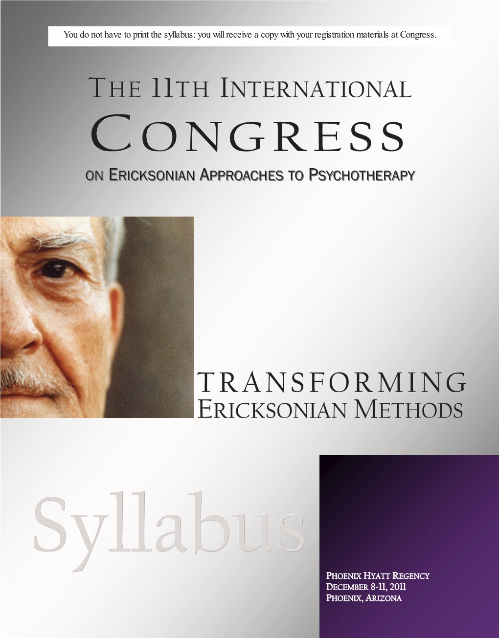 The 11Th International Congress Onon Eericksonianricksonian Aapproachespproaches Toto Ppsychotherapysychotherapy