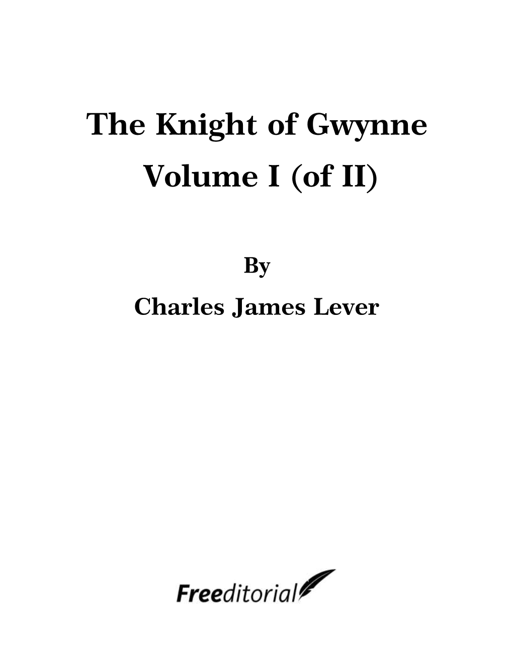 The Knight of Gwynne Volume I (Of II)