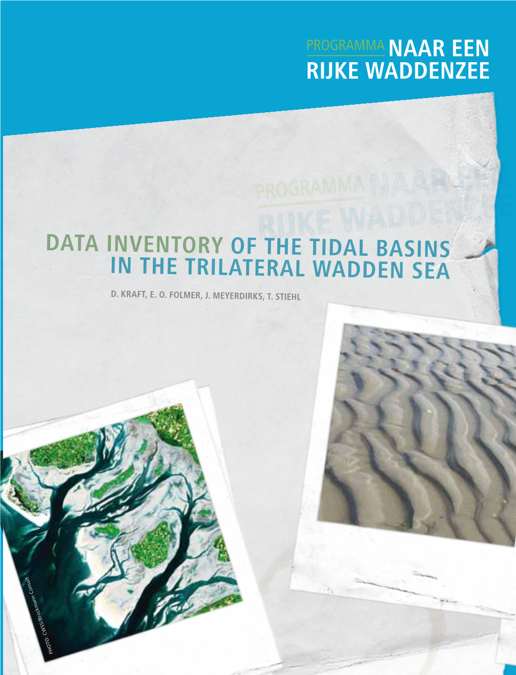 Data Inventory of the Tidal Basins in the Trilateral Wadden Sea Te Toetsen, En, Indien Nodig Vergelijkbaar Te Maken