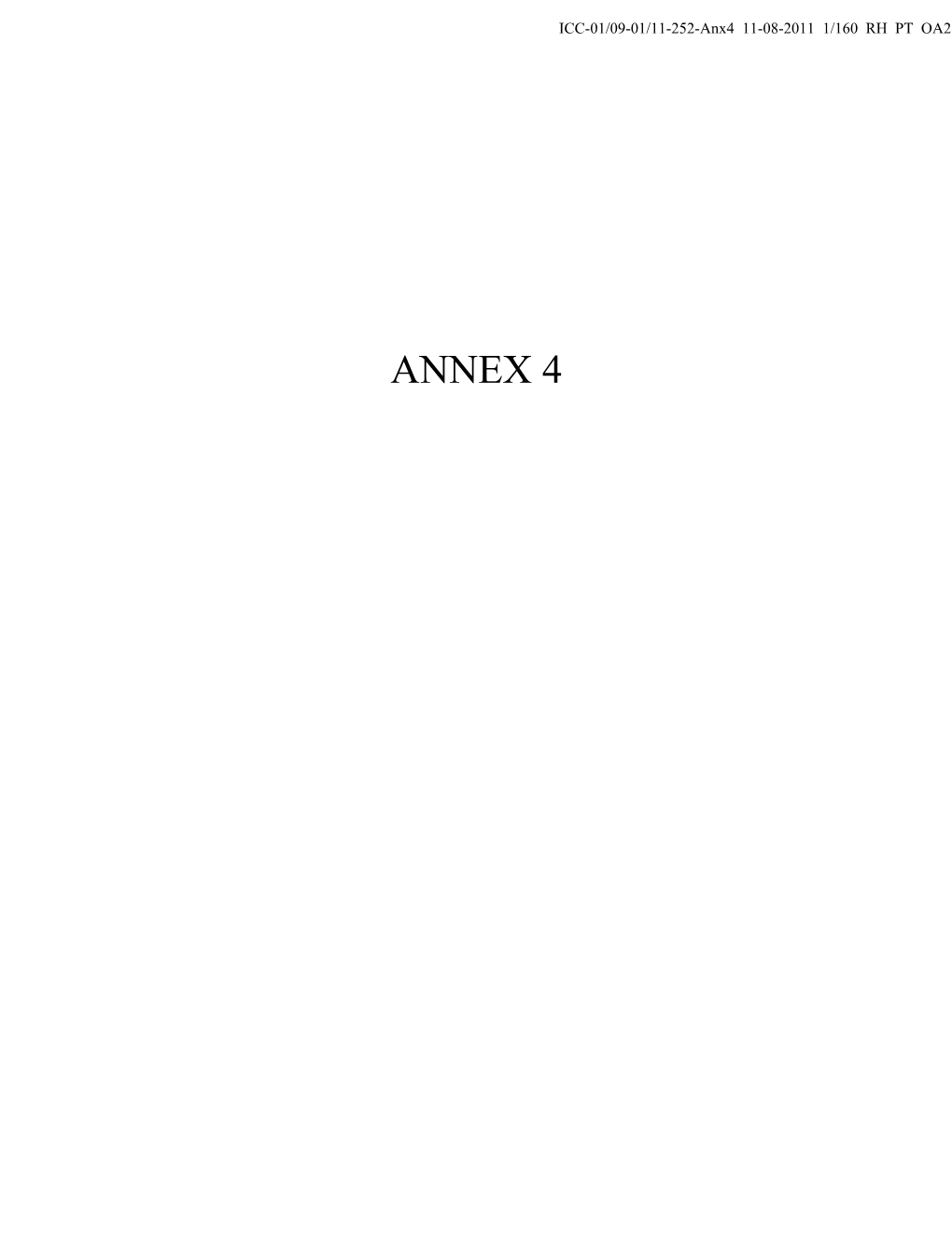 ANNEX 4 ICC-01/09-01/11-252-Anx4 11-08-2011 2/160 RH PT OA2