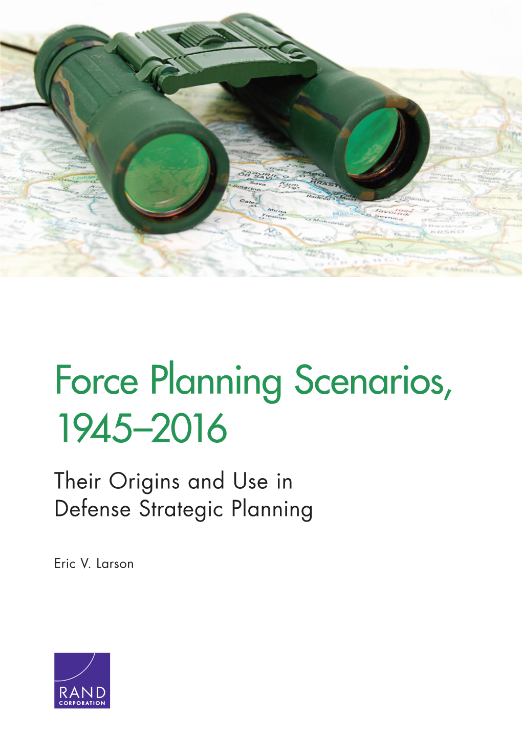 Force Planning Scenarios, 1945-2016