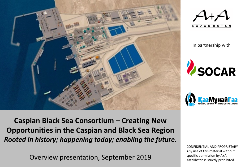 Caspian Black Sea Consortium – Creating New Opportunities in the Caspian and Black Sea Region Rooted in History; Happening Today; Enabling the Future