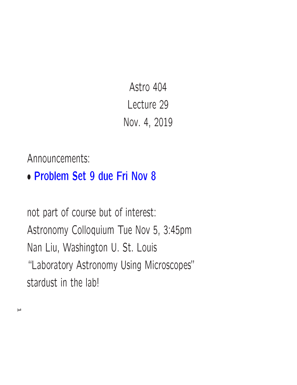 Astro 404 Lecture 29 Nov. 4, 2019 Announcements: • Problem Set 9