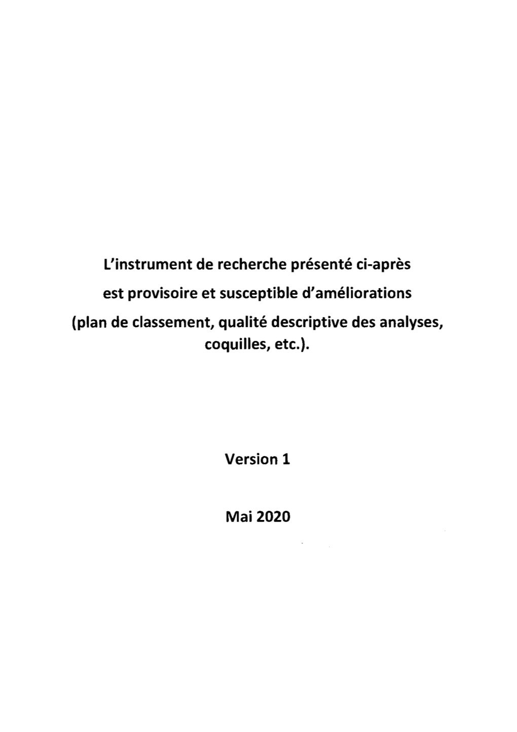 L'instrument De Recherche Présenté Ci-Après Est Provisoire Et Susceptible D'améliorations (Plan De Classement, Qualité Descriptive Des Analyses, Coquilles, Etc.)