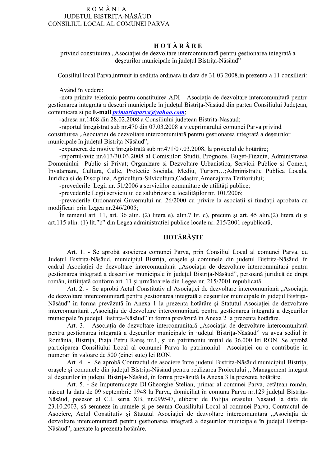 R O M Â N I a JUDEŢUL BISTRIŢA-NĂSĂUD CONSILIUL LOCAL AL COMUNEI PARVA H O T Ă R Â R E Privind Constituirea „Asocia