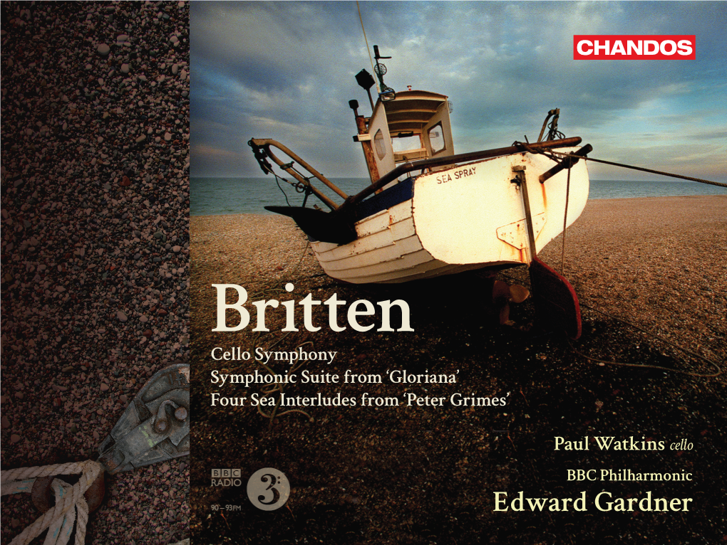 Britten Cello Symphony Symphonic Suite from ‘Gloriana’ Four Sea Interludes from ‘Peter Grimes’