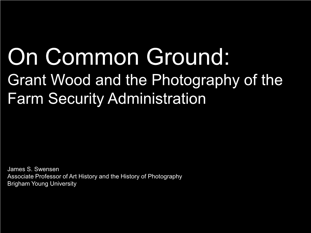 On Common Ground: Grant Wood and the Photography of the Farm Security Administration