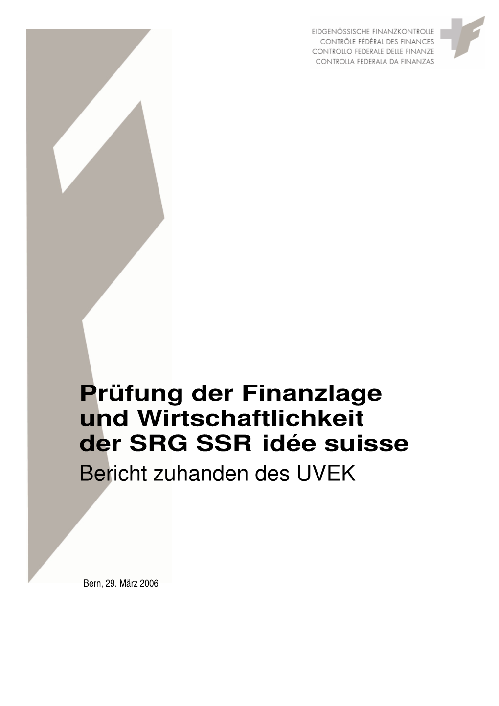 Prüfung Der Finanzlage Und Wirtschaftlichkeit Der SRG SSR Idée Suisse Bericht Zuhanden Des UVEK