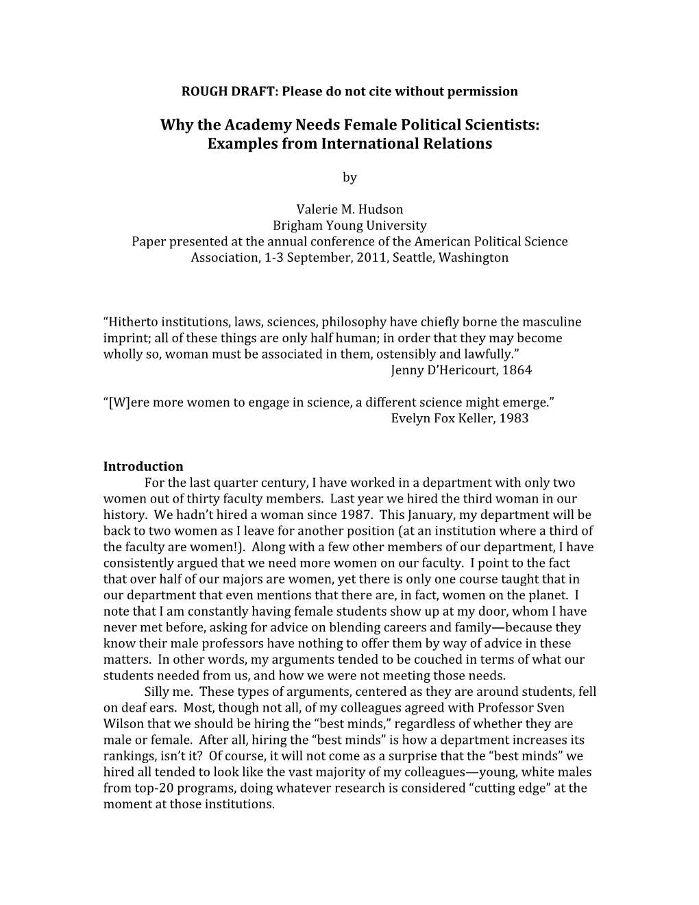 Hudson, Valerie M. 2011. “Why the Academy Needs Female Political