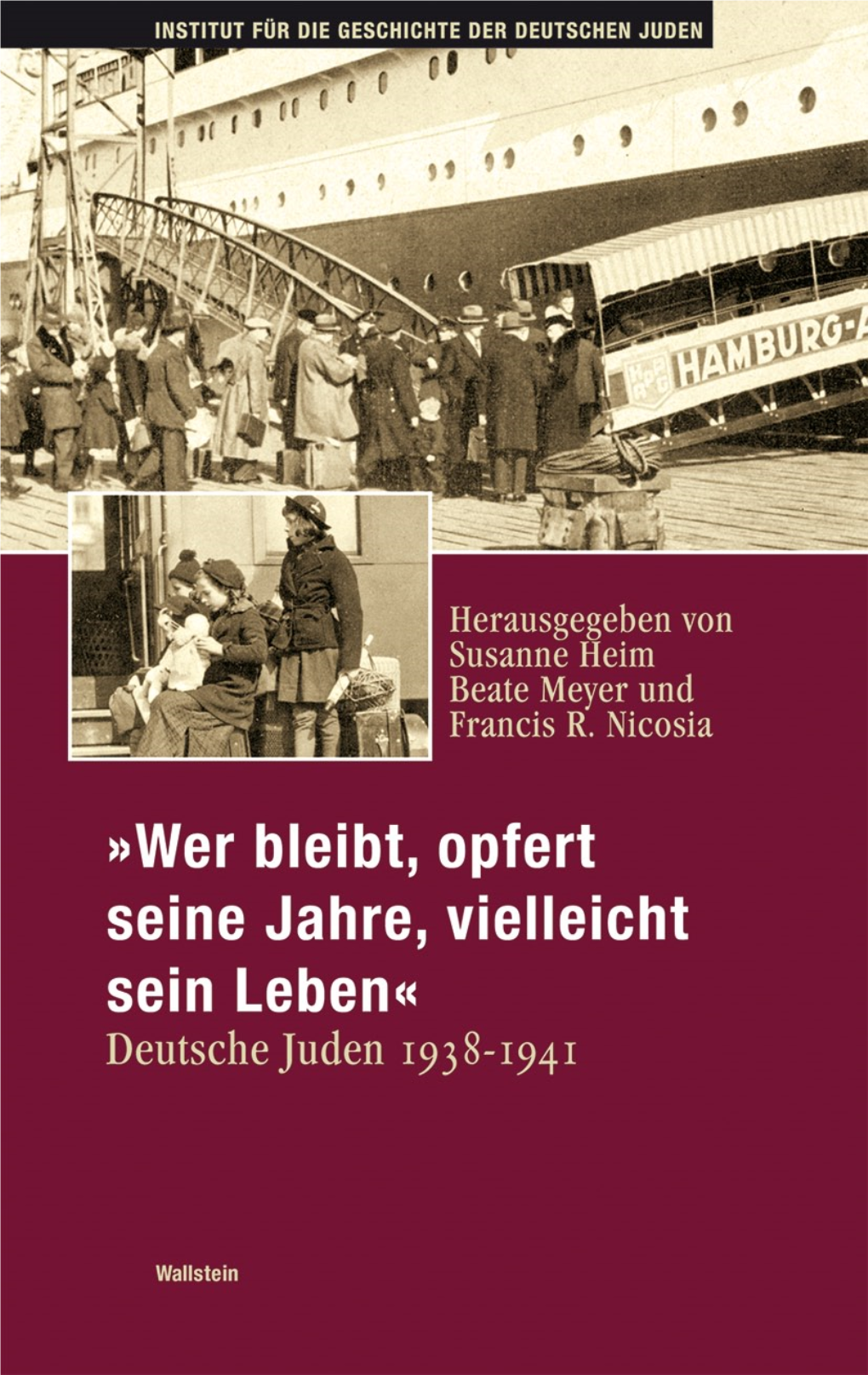 Susanne Heim / Beate Meyer / Francis R. Nicosia: Wer Bleibt, Opfert Seine