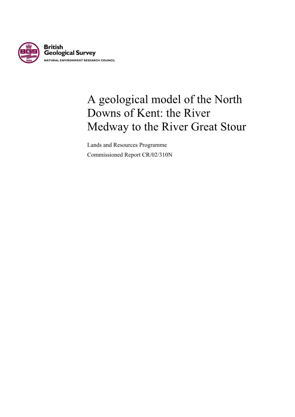 A Geological Model of the North Downs of Kent: the River Medway to the River Great Stour