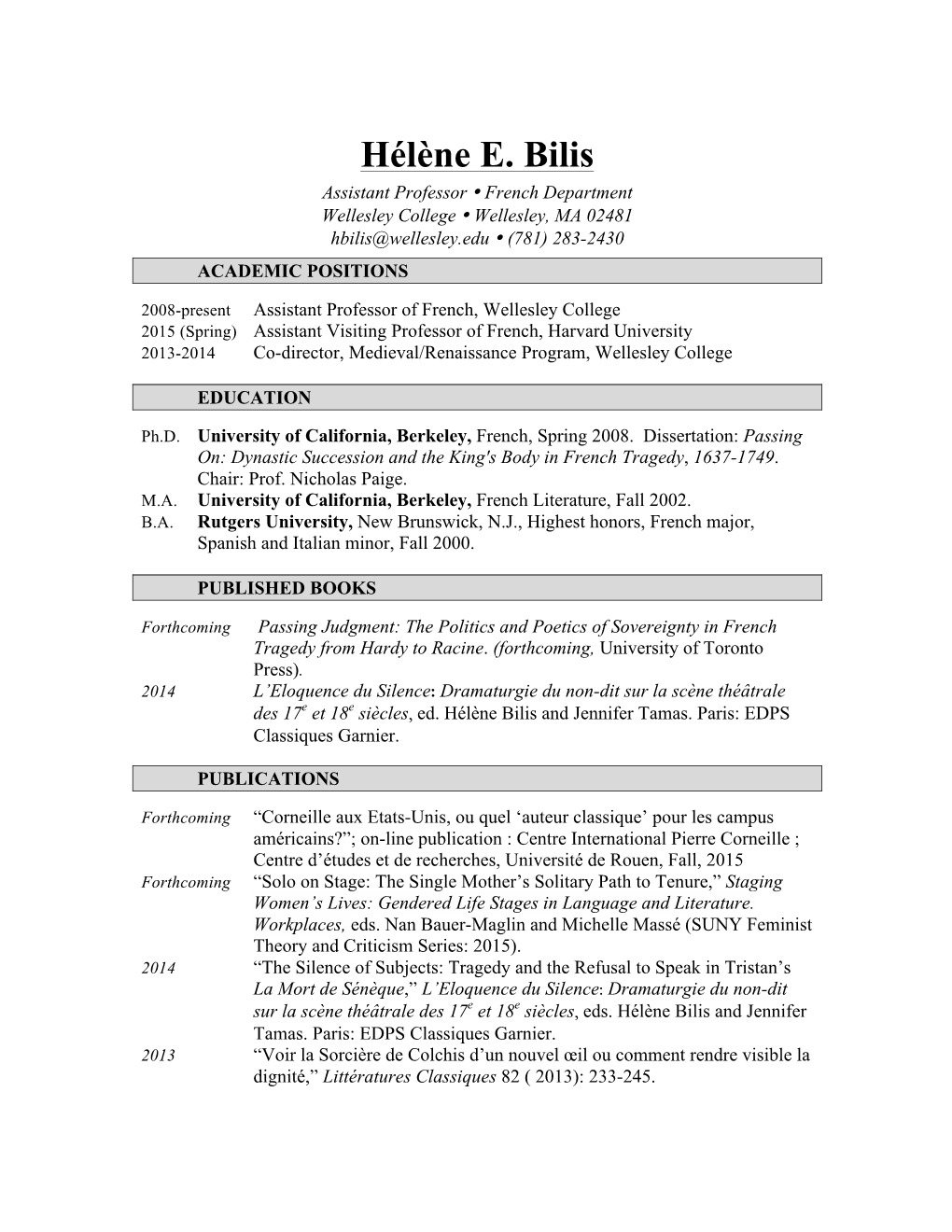 Hélène E. Bilis Assistant Professor • French Department Wellesley College • Wellesley, MA 02481 Hbilis@Wellesley.Edu • (781) 283-2430 ACADEMIC POSITIONS