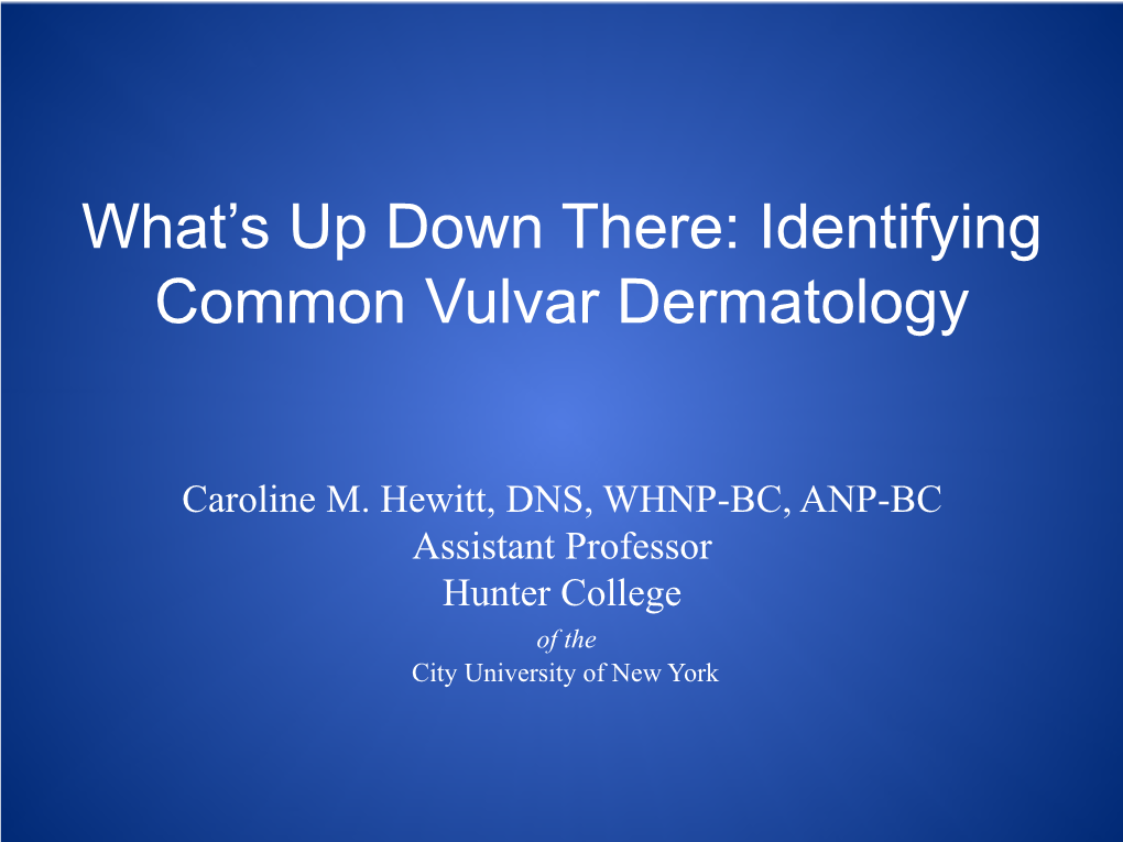 What's up Down There: Identifying Common Vulvar Dermatology