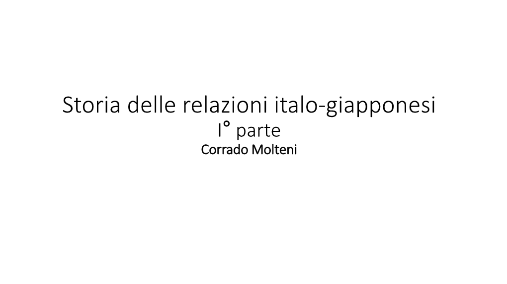 Storia Delle Relazioni Italo-Giapponesi I° Parte Corrado Molteni Fonti Principali