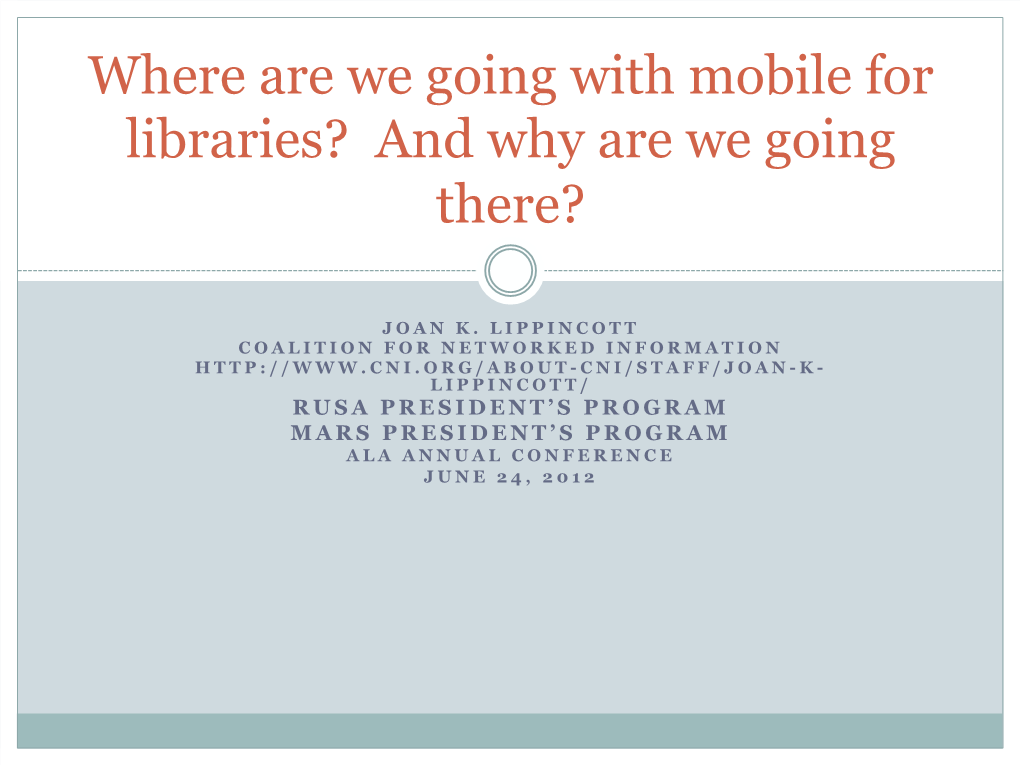 Where Are We Going with Mobile for Libraries? and Why Are We Going There?