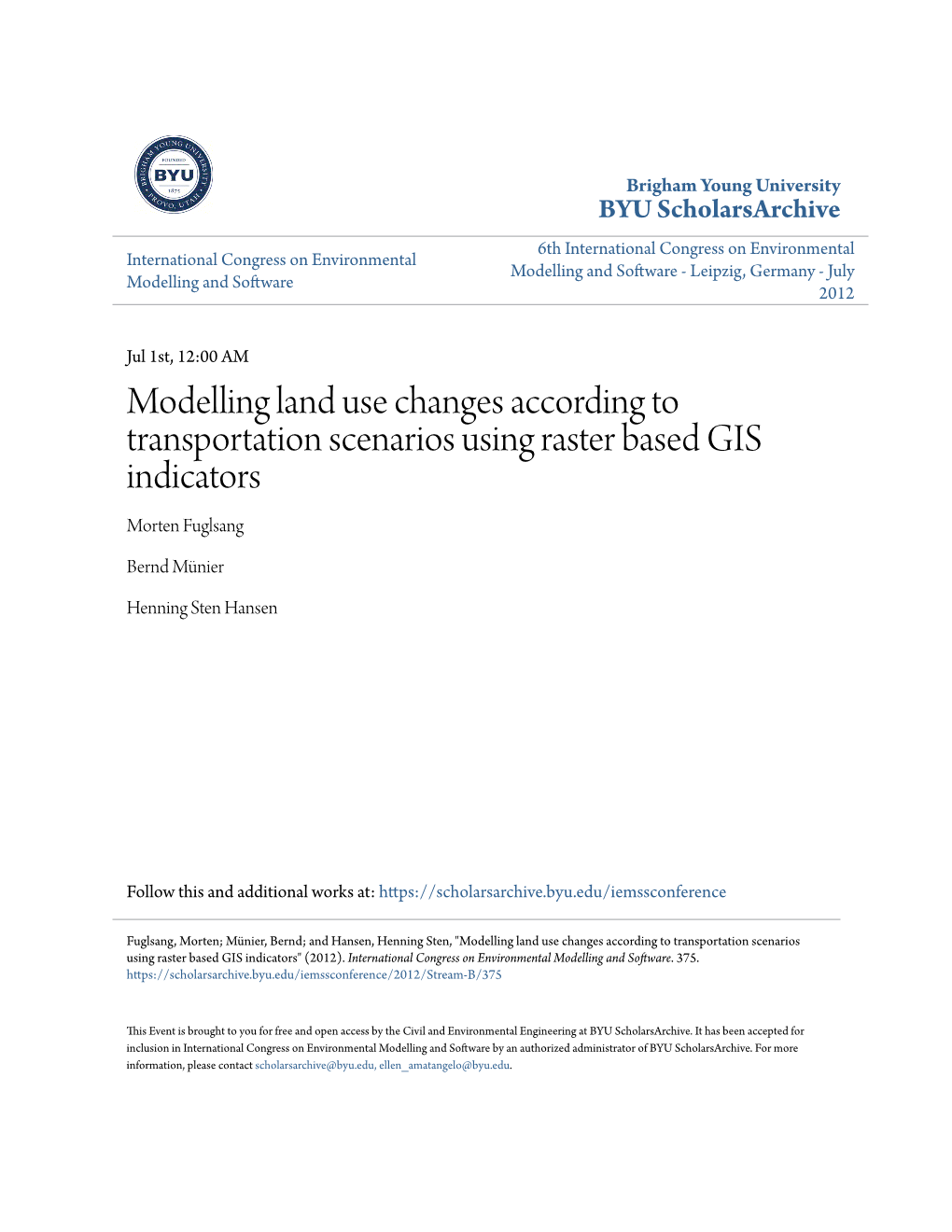Modelling Land Use Changes According to Transportation Scenarios Using Raster Based GIS Indicators Morten Fuglsang