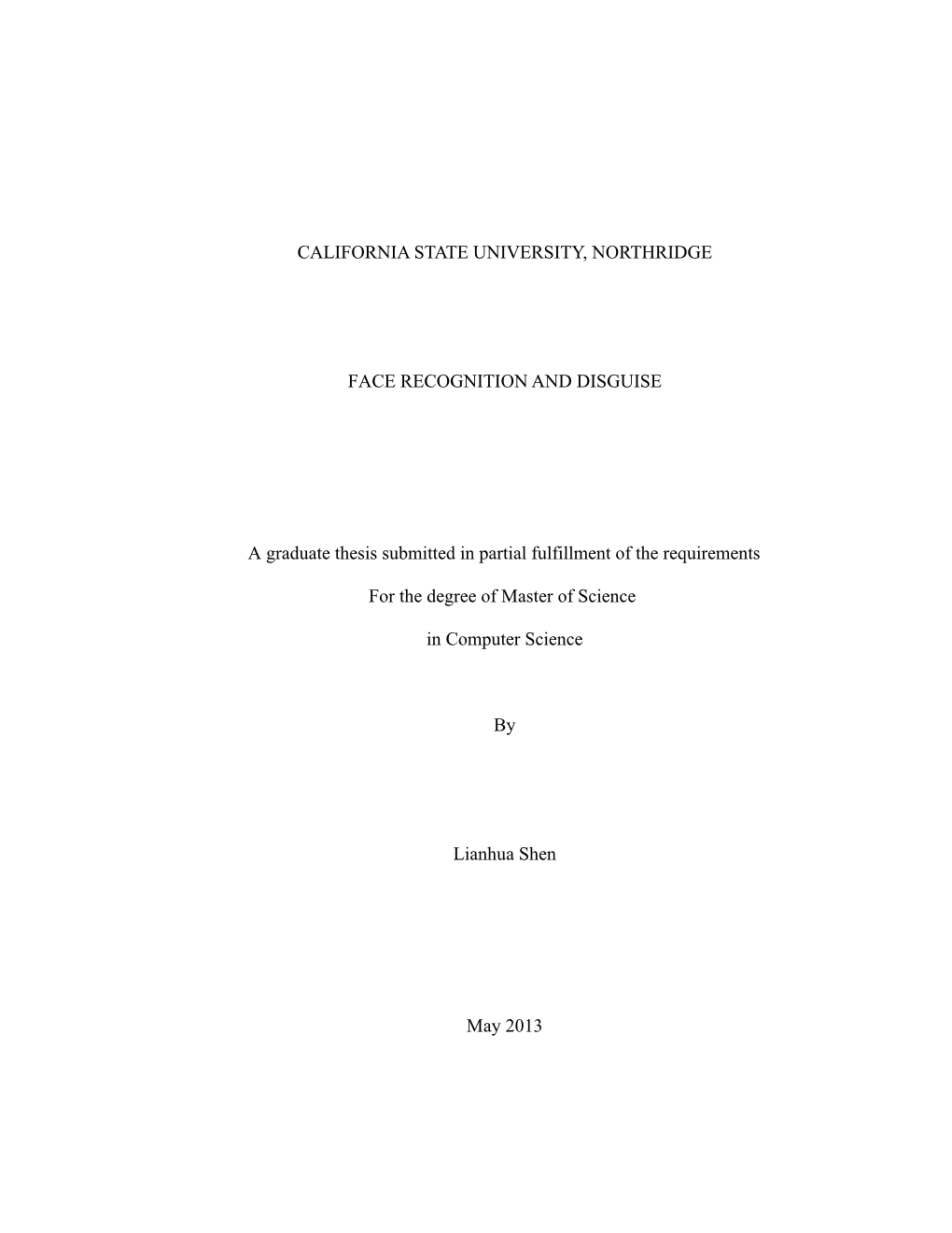 CALIFORNIA STATE UNIVERSITY, NORTHRIDGE FACE RECOGNITION and DISGUISE a Graduate Thesis Submitted in Partial Fulfillment Of