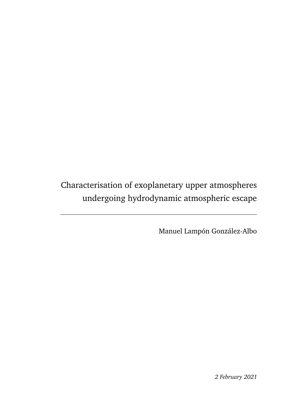 Characterisation of Exoplanetary Upper Atmospheres Undergoing Hydrodynamic Atmospheric Escape