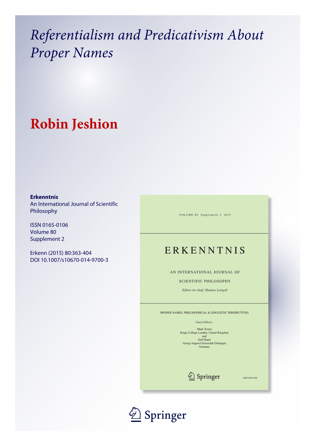 Referentialism and Predicativism About Proper Names Robin Jeshion