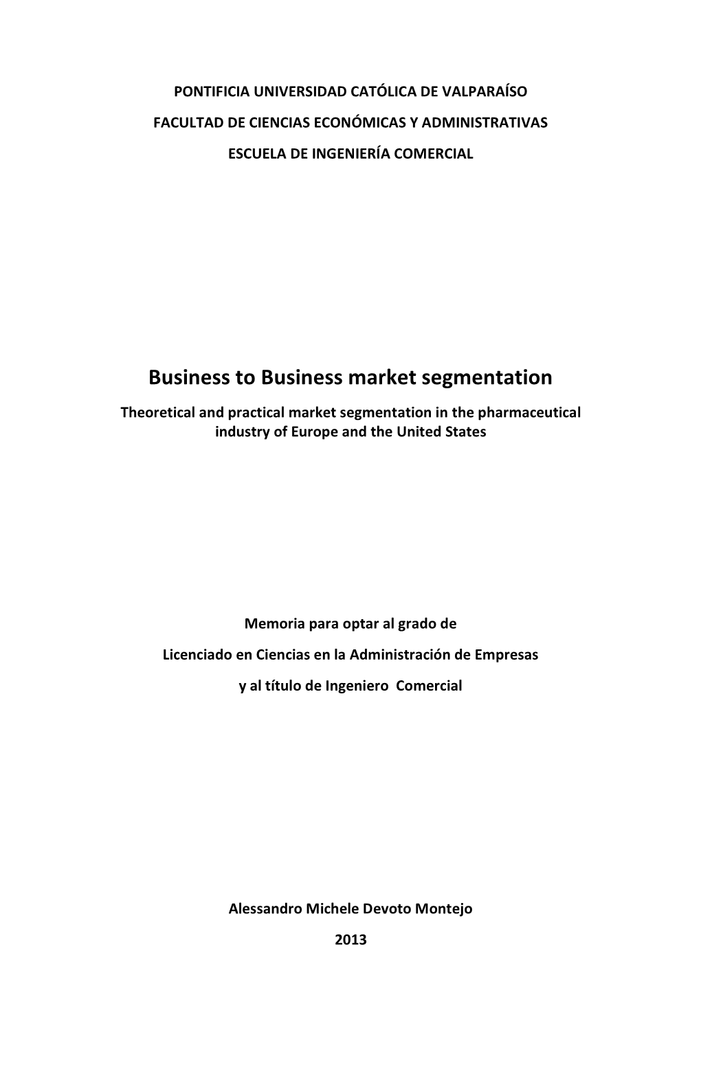 Business to Business Market Segmentation Theoretical and Practical Market Segmentation in the Pharmaceutical Industry of Europe and the United States