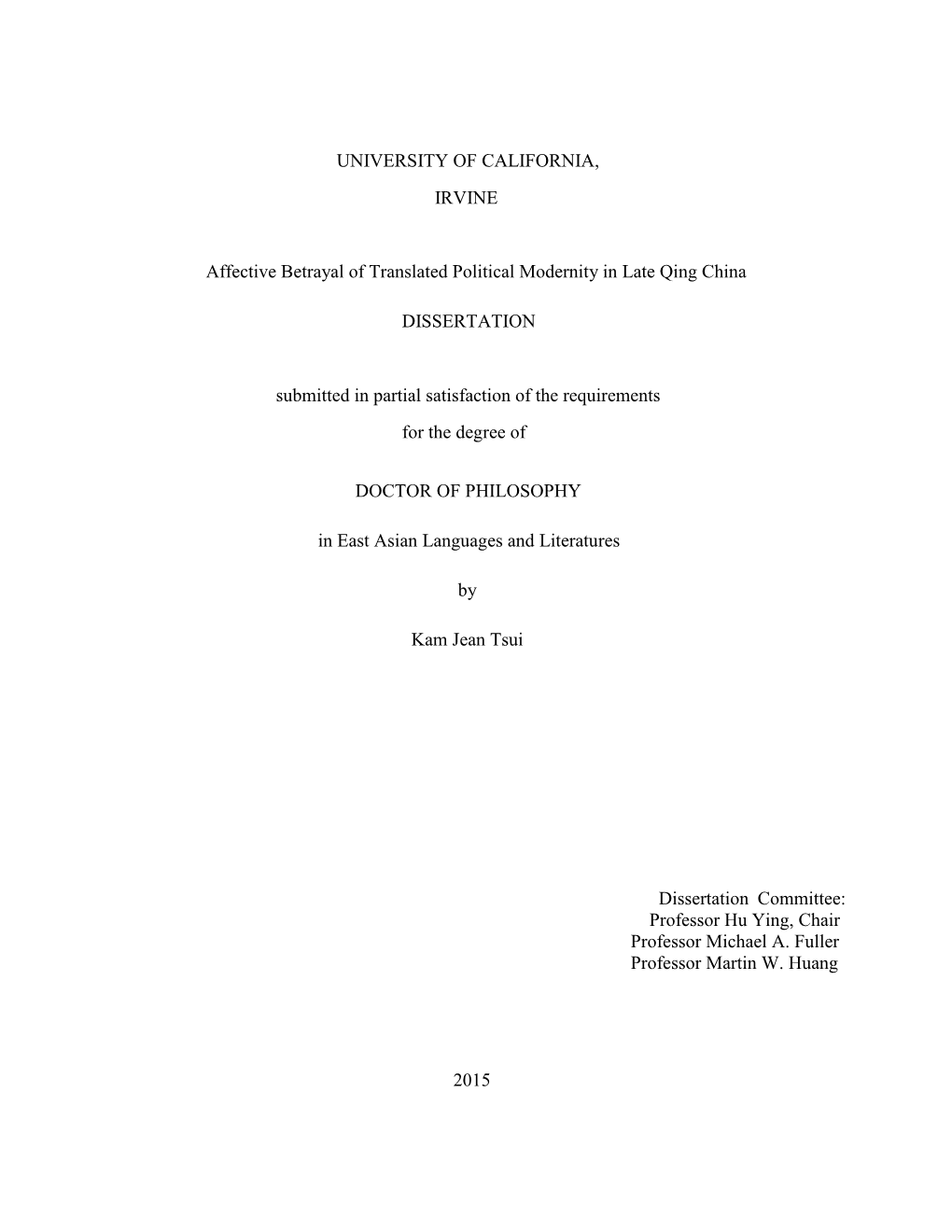 UNIVERSITY of CALIFORNIA, IRVINE Affective Betrayal of Translated Political Modernity in Late Qing China DISSERTATION Submitted