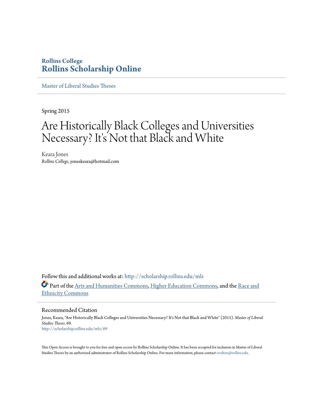 Are Historically Black Colleges and Universities Necessary? It's Not That Black and White Keara Jones Rollins College, Joneskeara@Hotmail.Com