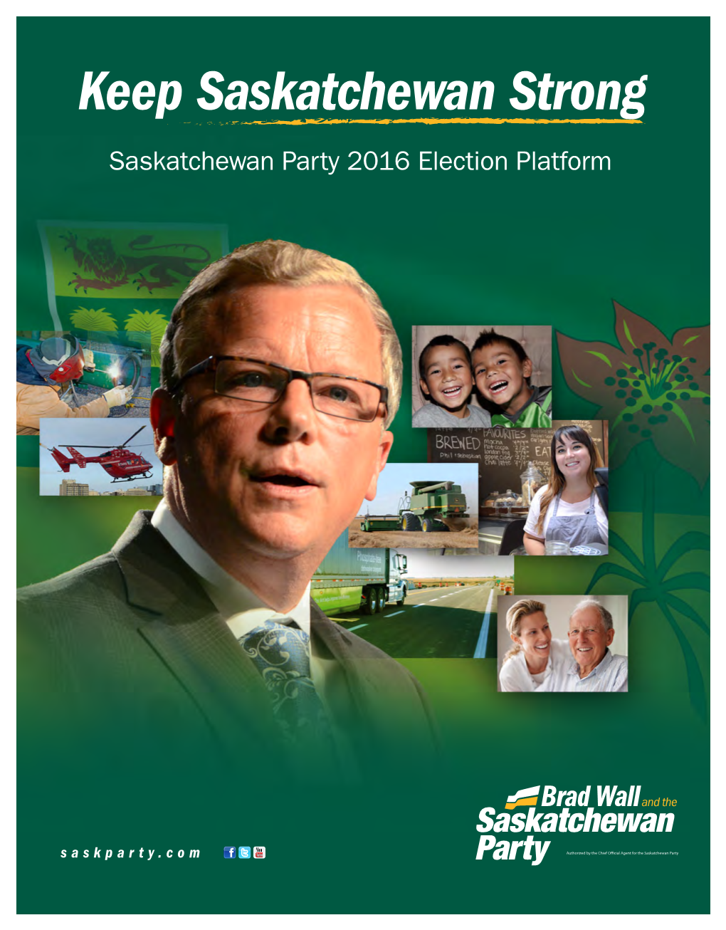 SASKATCHEWAN PARTY PLATFORM DOCUMENT 2016 Keep Saskatchewan Strong