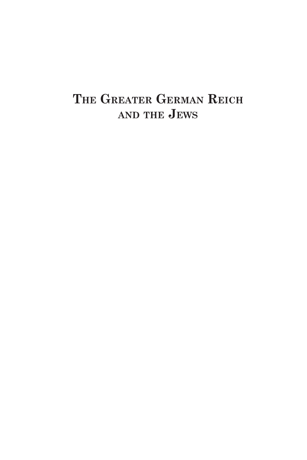 The Greater German Reich and the Jews War and Genocide General Editors: Omer Bartov, Brown University; A