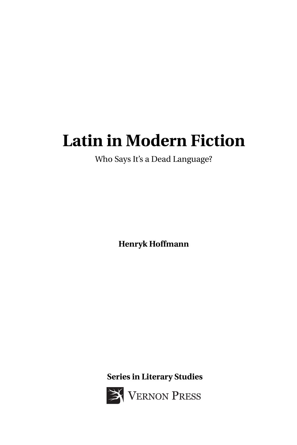 Latin in Modern Fiction Who Says It’S a Dead Language?