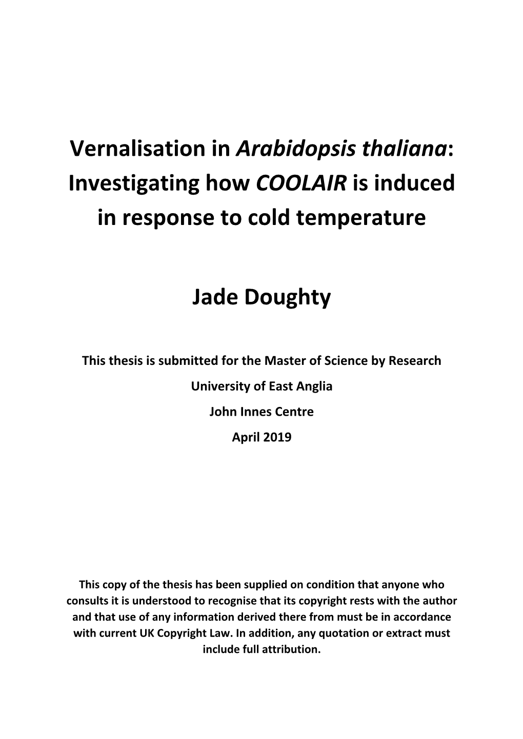 Vernalisation in Arabidopsis Thaliana: Investigating How COOLAIR Is Induced in Response to Cold Temperature