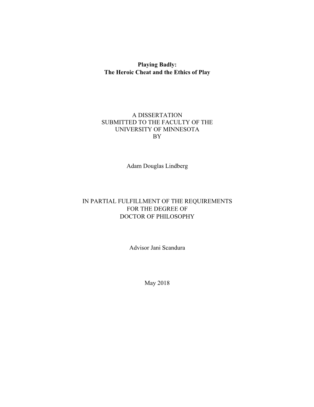 Playing Badly: the Heroic Cheat and the Ethics of Play a DISSERTATION