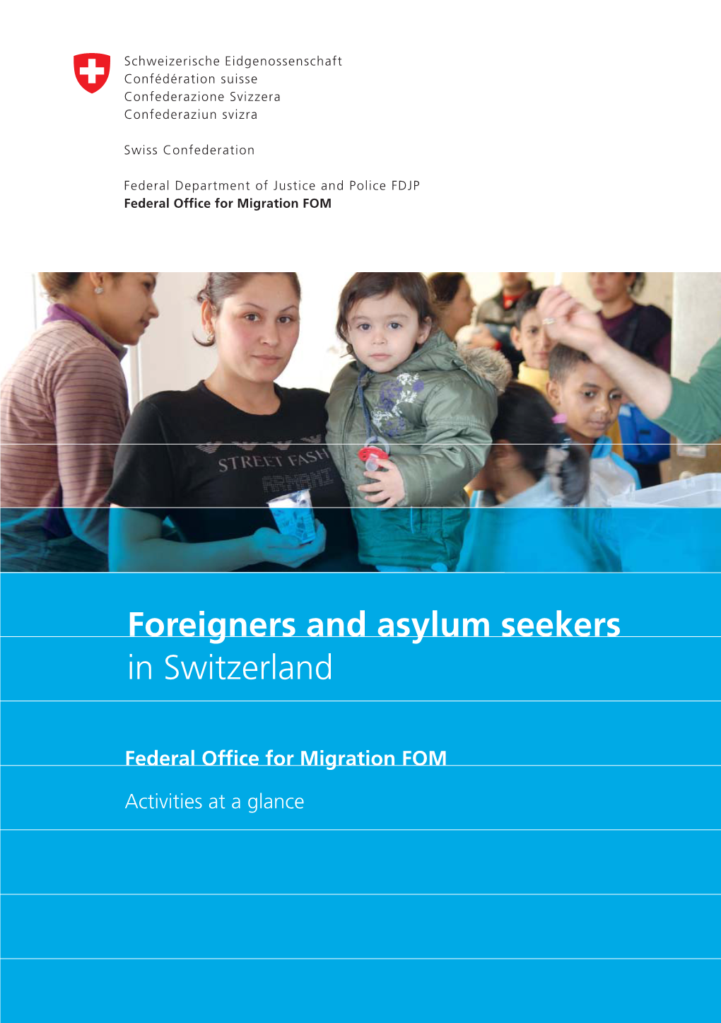 Foreigners and Asylum Seekers in Switzerland. Federal Office For