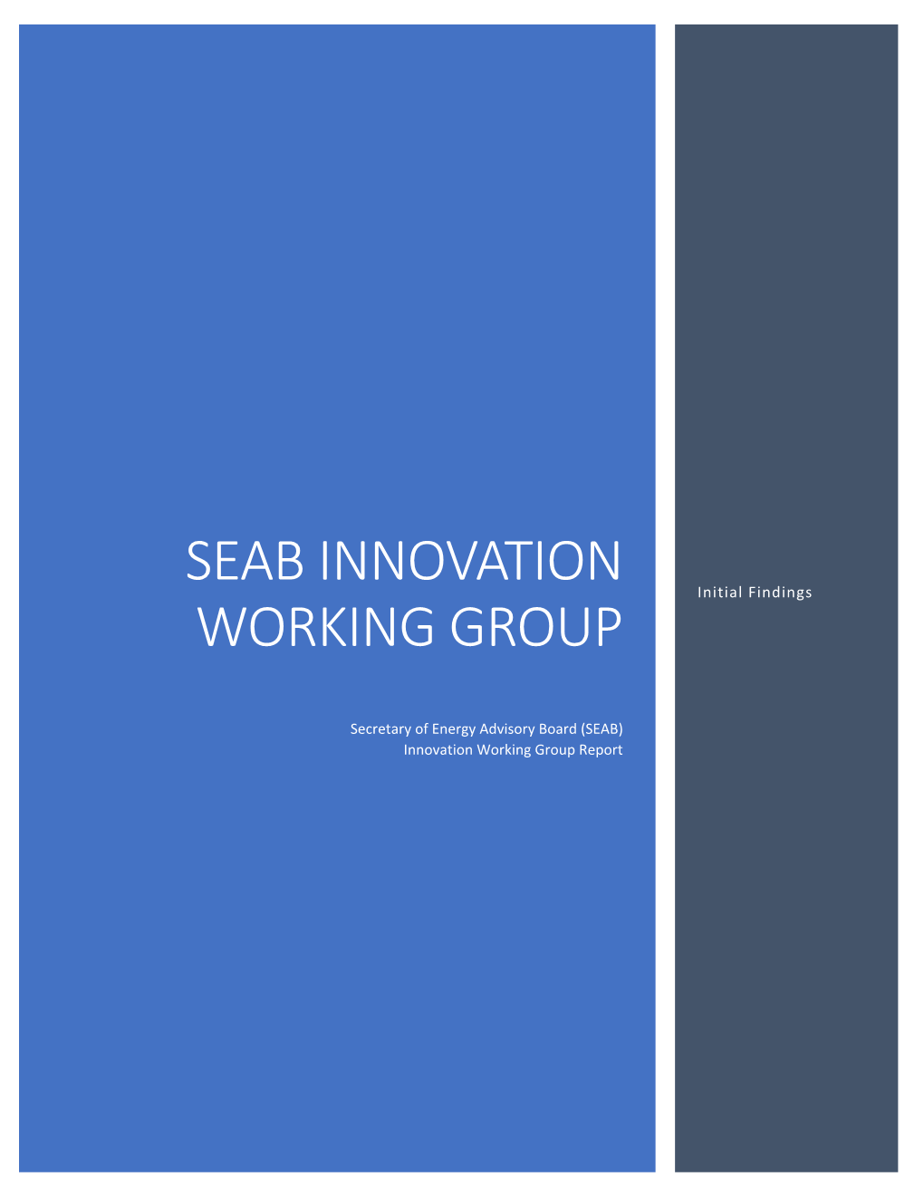 SEAB Innovation Working Group Should Examine and Report on the Following: 1