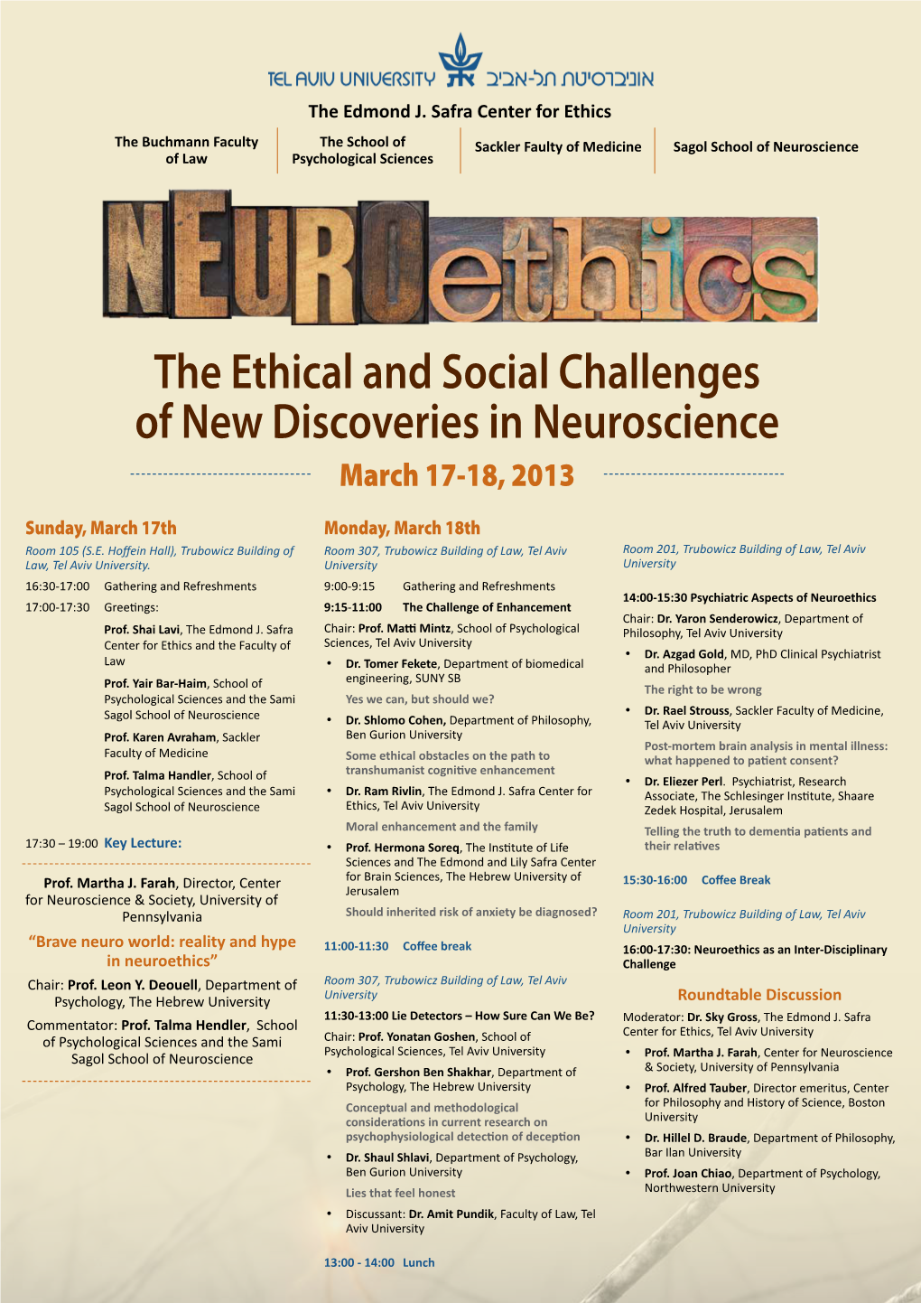 The Ethical and Social Challenges of New Discoveries in Neuroscience March 17-18, 2013