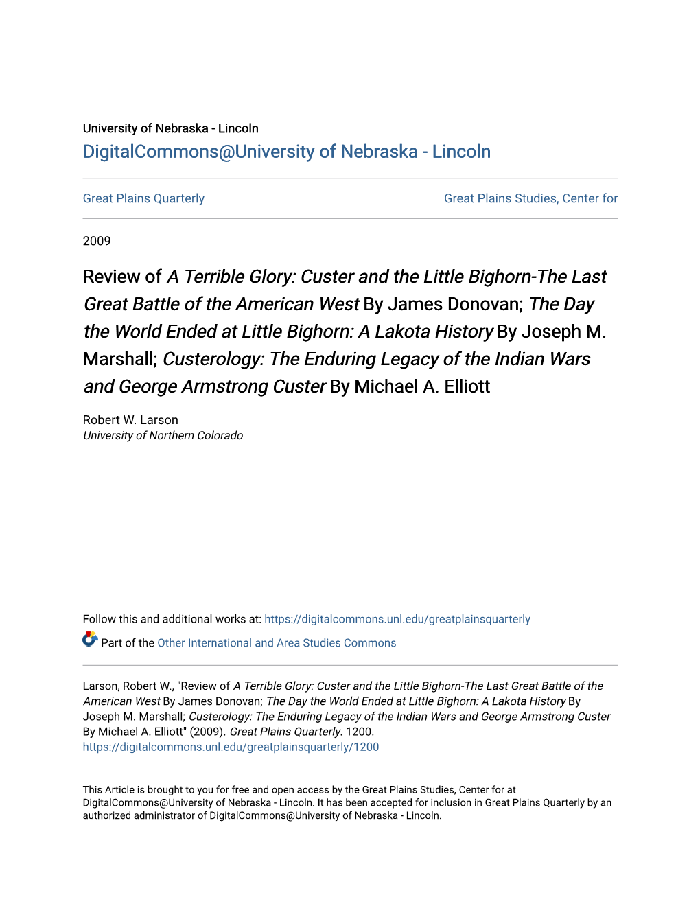 Custer and the Little Bighorn-The Last Great Battle of the American West by James Donovan; the Day the World Ended at Little Bighorn: a Lakota History by Joseph M