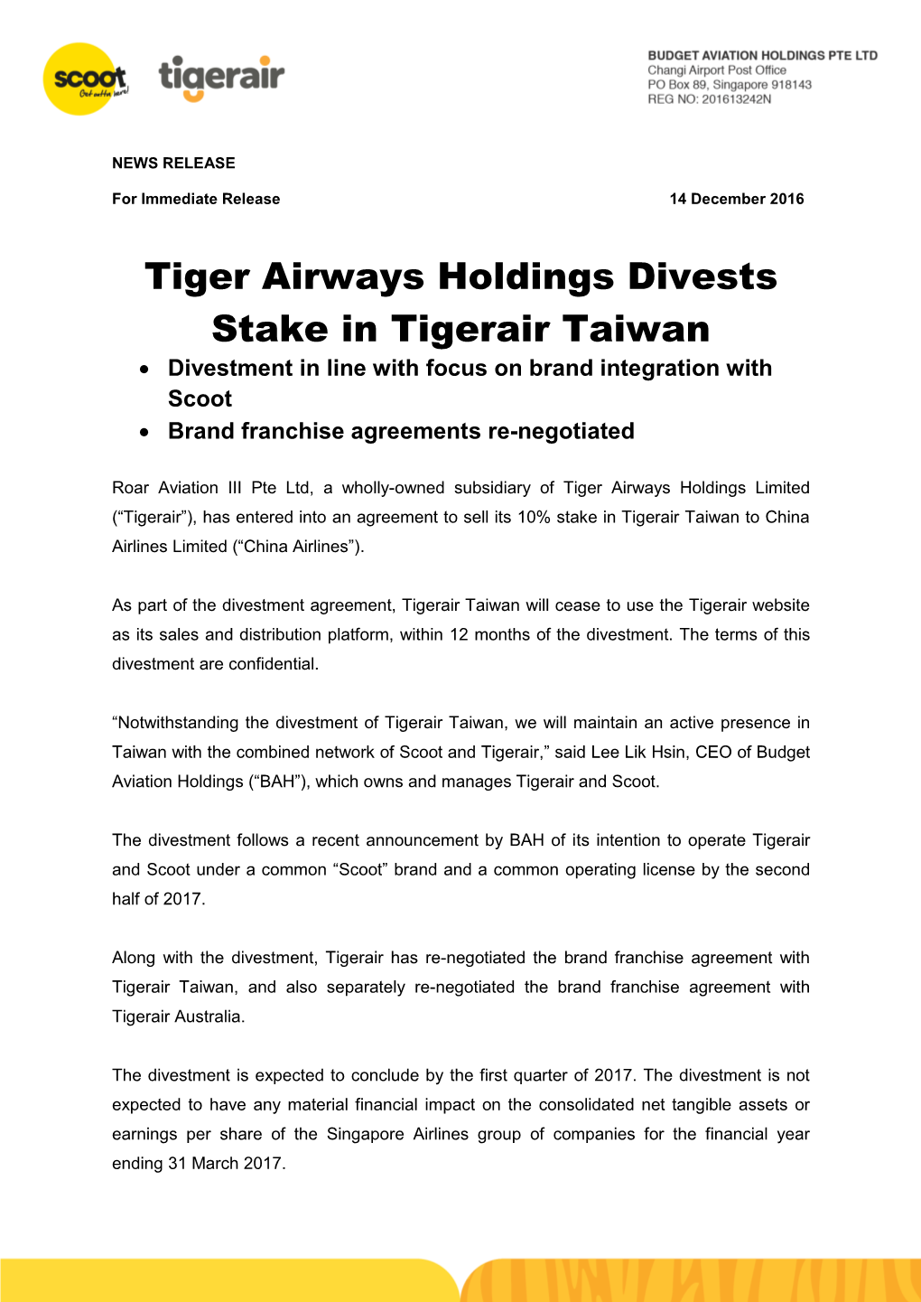 Tiger Airways Holdings Divests Stake in Tigerair Taiwan  Divestment in Line with Focus on Brand Integration with Scoot  Brand Franchise Agreements Re-Negotiated