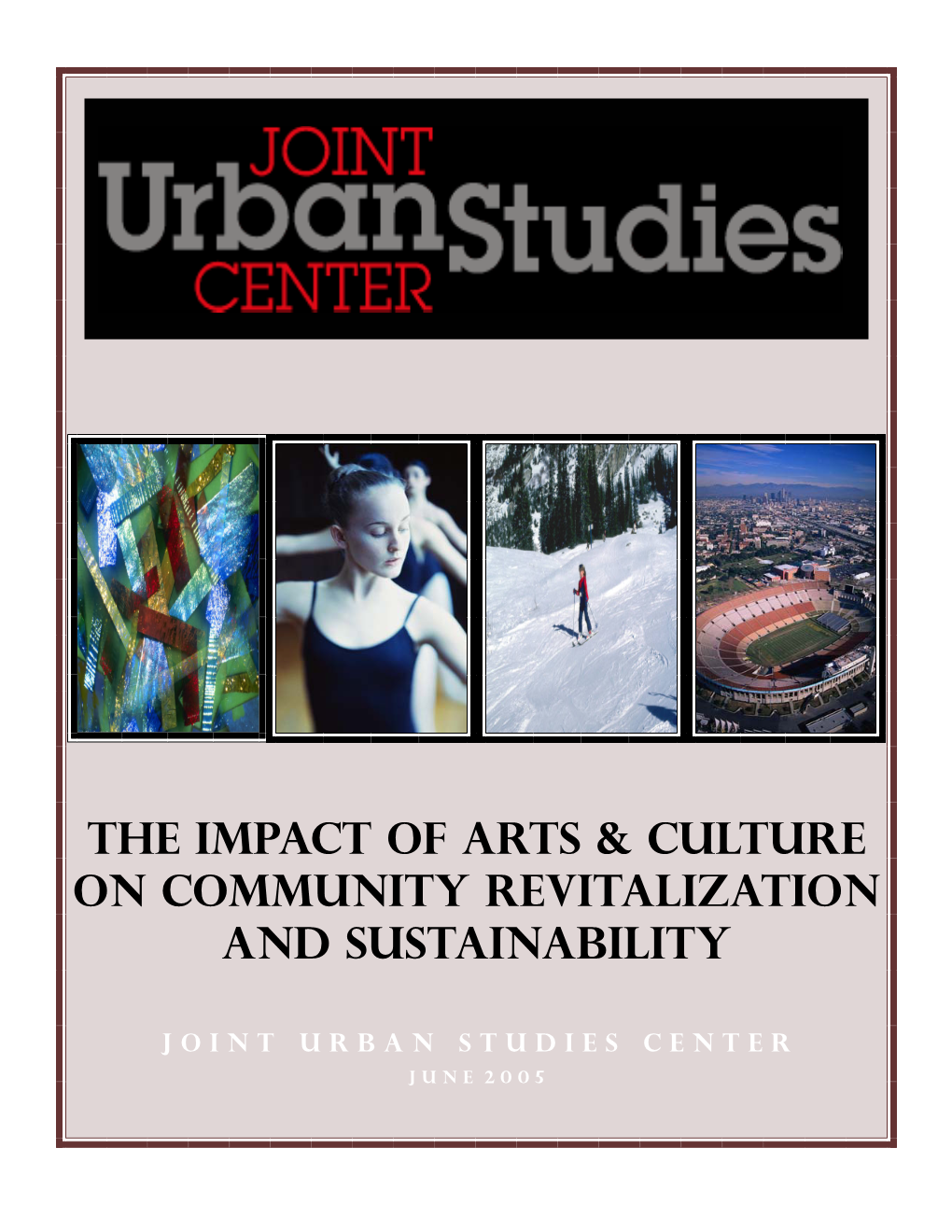 The Impact of Arts, Culture, Recreation, and Venue As a Community Revitalization Tool