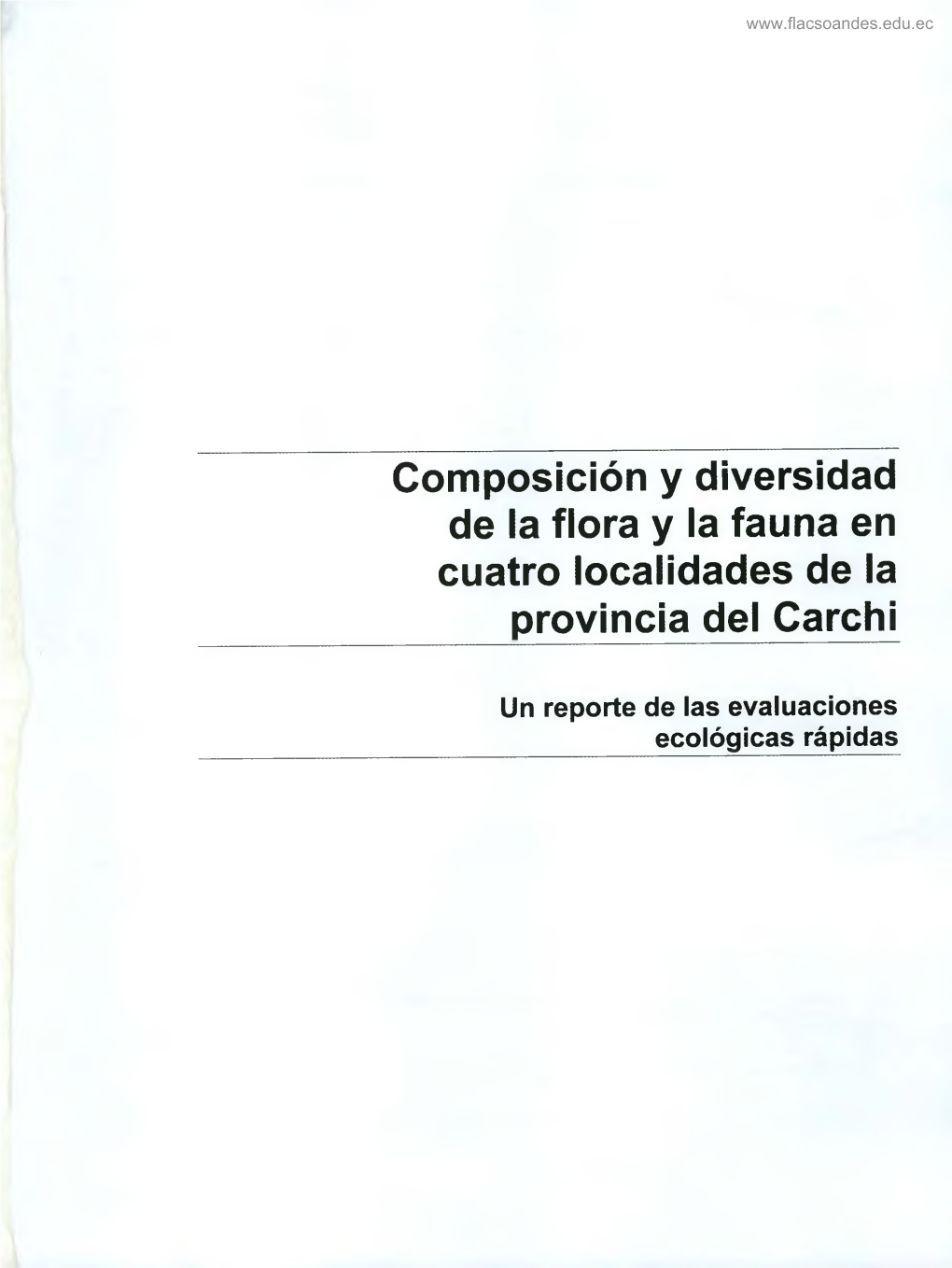 Composición Y Diversidad De La Flora Y La Fauna En Cuatro Localidades De La Provincia Del Carchi