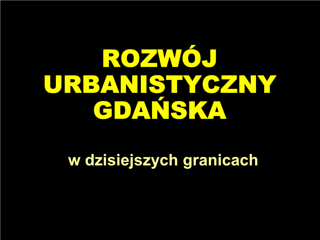 Rozwój Urbanistyczny Gdańska, 1918-1945, W: 100 Lat Nowoczesnej Urbanistki (P