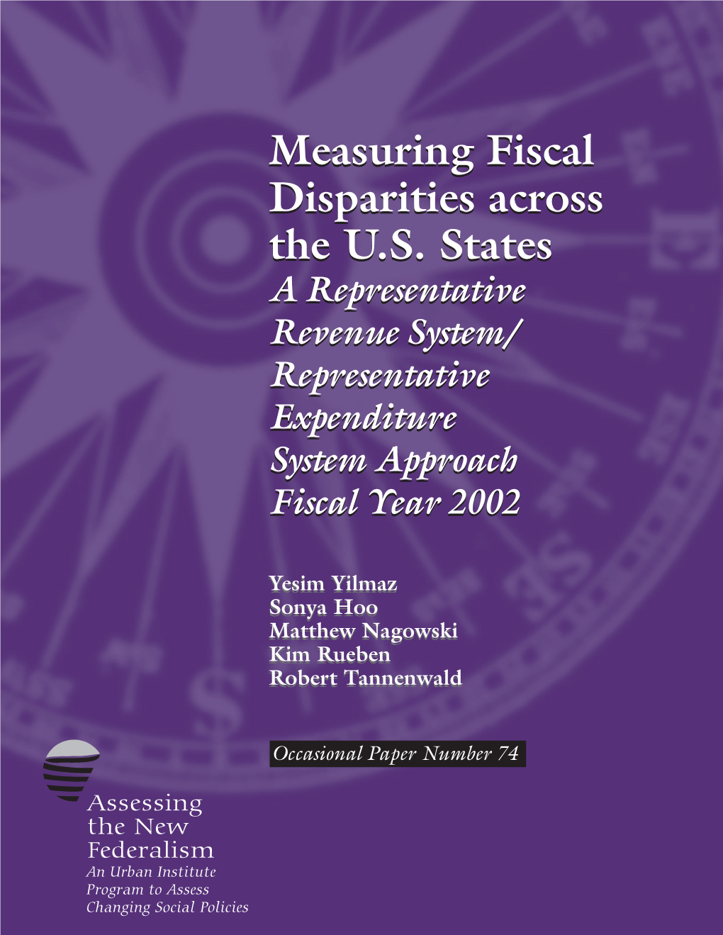 Measuring Fiscal Disparities Across the U.S. States a Representative Revenue System/ Representative Expenditure System Approach Fiscal Year 2002
