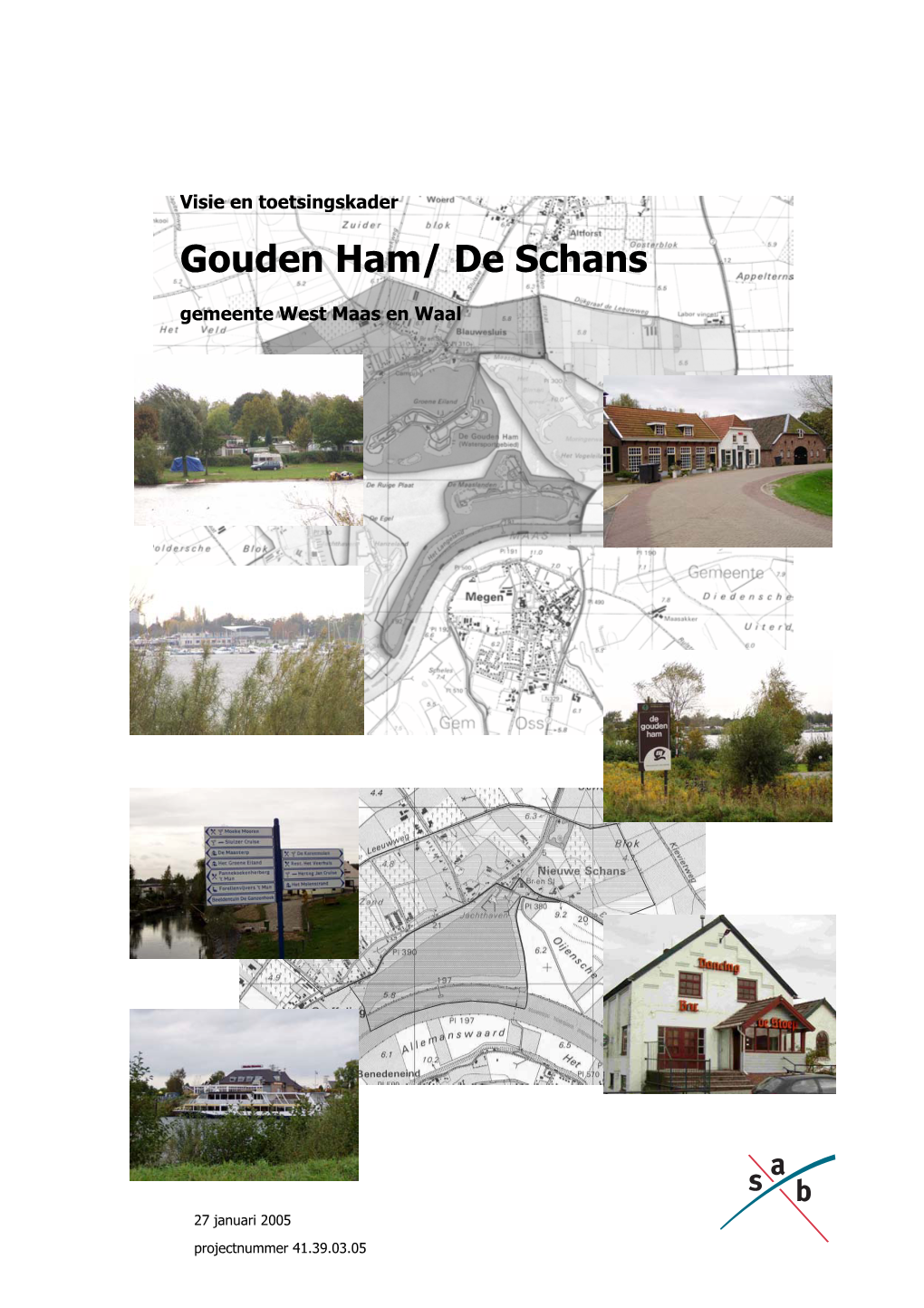 Gouden Ham/ De Schans Gemeente West Maas En Waal