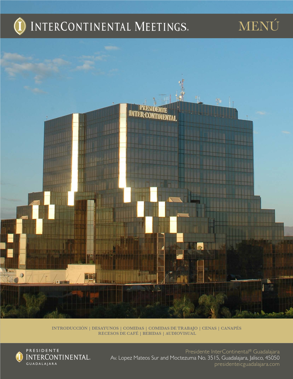 Presidente Intercontinental® Guadalajara Av. Lopez Mateos Sur and Moctezuma No