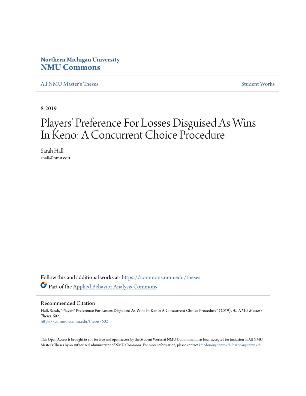 Players' Preference for Losses Disguised As Wins in Keno: a Concurrent Choice Procedure Sarah Hall Shall@Nmu.Edu